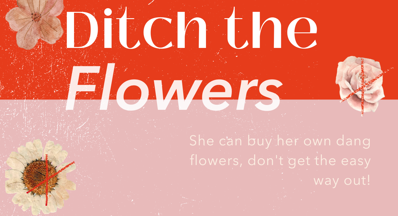 8 reasons to #DitchTheFlowers this Valentines...